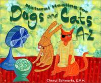 Natural Healing for Dogs and Cats A-Z