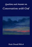 Questions & Answers on Conversations with God