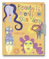 Beauty is only Skin Deep