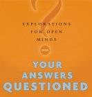 Your Answers Questioned