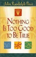 Nothing is Too Good to be True
