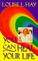 You Can Heal Your Life